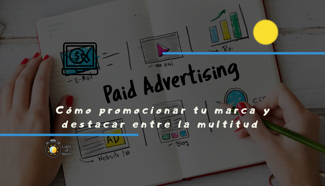 Paid Advertising: cómo promocionar tu marca con un click