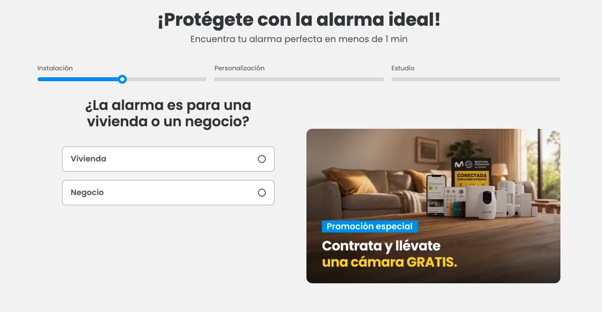 ¡Protégete con la alarma ideal!
Encuentra tu alarma perfecta en menos de 1 min. Prosegur Alarmas. 